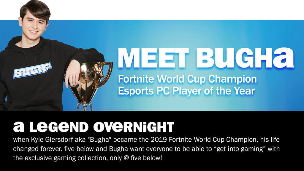 Meet Bugha campaign banner: Fortnite World Cup champion Kyle Giersdorf holding his trophy, wearing a Bugha hoodie